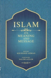 Islam: Its Meaning and Message